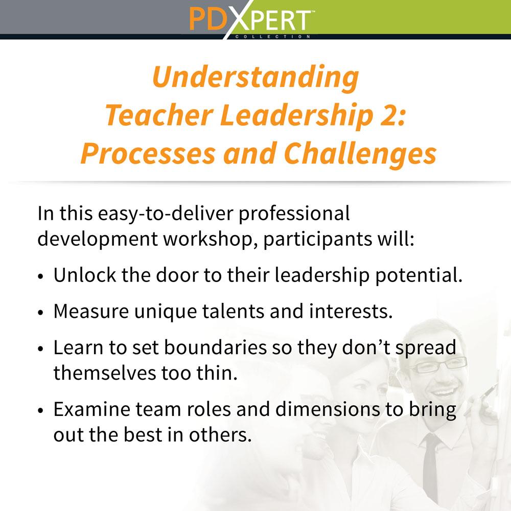 Ready-to-Use Inservice Workshops on Leadership: Understanding Teacher Leadership 2: Processes and Challenges